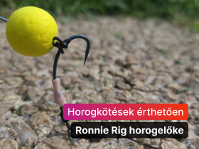 Horogkötések érthetően: Ronnie Rig horogelőke - Ha szeretnéd becserkészni az óvatos pontyokat